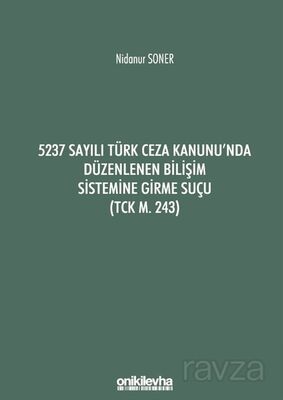 5237 Sayılı Türk Ceza Kanunu'nda Düzenlenen Bilişim Sistemine Girme Suçu (TCK m. 243) - 1