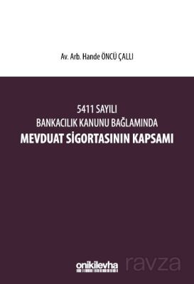 5411 Sayılı Bankacılık Kanunu Bağlamında Mevduat Sigortasının Kapsamı - 1