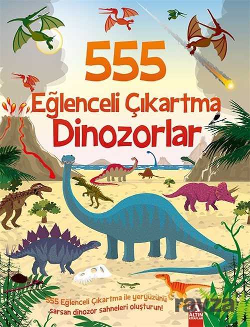 555 Eğlenceli Çıkartma / Dinozorlar - Altın Kitaplar