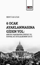 6 Ocak Ayaklanmasına Giden Yol: ABD'de Hakikatin Çöküşü Ve Sosyal Ağ Kitlelerinin Gücü - Eğitim Kitabevi