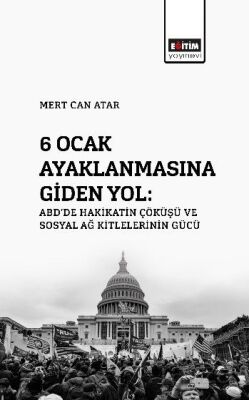 6 Ocak Ayaklanmasına Giden Yol: ABD'de Hakikatin Çöküşü Ve Sosyal Ağ Kitlelerinin Gücü - 1