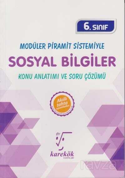 6. Sınıf Sosyal Bilgiler Modüler Piramit Sistemiyle Konu Anlatımı ve Soru Çözümü - Karekök