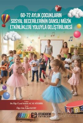 60-72 Aylık Çocukların Sosyal Becerilerinin Danslı Müzik Etkinlikleri Yoluyla Geliştirilmesi - 1