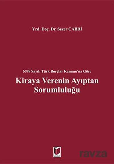 6098 Sayılı Türk Borçlar Kanunu'na Göre Kiraya Verenin Ayıptan Sorumluluğu - 1