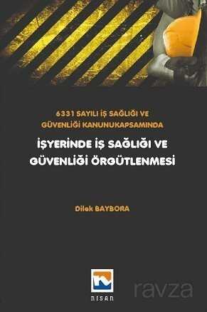 6331 Sayılı İş Sağlığı ve Güvenliği Kanunu Kapsamında İşyerinde İş Sağlığı ve Güvenliği Örgütlenmesi - 1