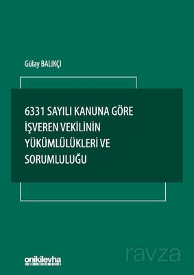 6331 Sayılı Kanuna Göre İşveren Vekilinin Yükümlülükleri ve Sorumluluğu - 1