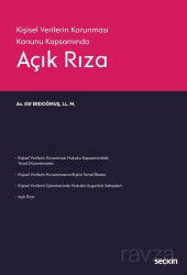 6698 Sayılı Kişisel Verilerin Korunması Kanunu Kapsamında Açık Rıza - Seçkin Yayıncılık