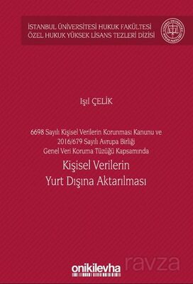 6698 Sayılı Kişisel Verilerin Korunması Kanunu ve 2016/679 Sayılı Avrupa Birliği Genel Veri Koruma T - 1