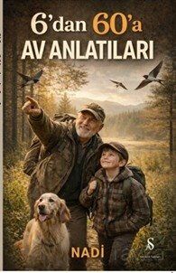 6'dan 60'a Av Anlatıları - 1
