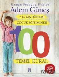 7-14 Yaş Dönemi Çocuk Eğitiminde 100 Temel Kural - Timaş Yayınları