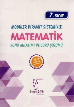 7. Sınıf Matematik Konu Anlatımlı ve Soru Çözümlü / Modüler Piramit Sistemiyle - Karekök