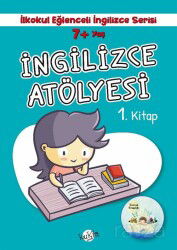 7+ Yaş İlkokul Eğlenceli İngilizce - İngilizce Atölyesi 1. Kitap - Kukla Yayınları