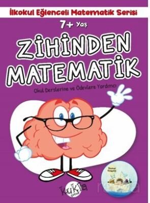 7+ Yaş İlkokul Eğlenceli Matematik Serisi - Zihinden Matematik - 1
