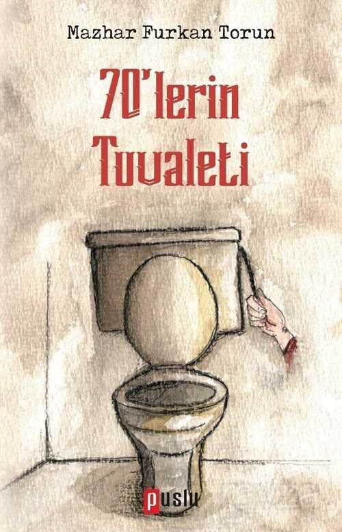 70'lerin Tuvaleti - Puslu Yayıncılık