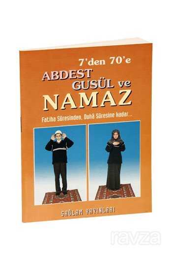 7'den 70'e Abdest Gusül ve Namaz Kod:011 (Midi Boy Kuşe Kağıt) - Sağlam Yayınları