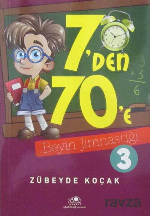 7'den 70'e Beyin Jimnastiği 3 - Uğurböceği Yayınları
