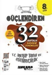 8. Sınıf Güçlendiren 32 Haftalık T.C İnkılap Tarihi ve Atatürkçülük Kazanım Denemeleri (Video Çözüml - Ankara Yayıncılık