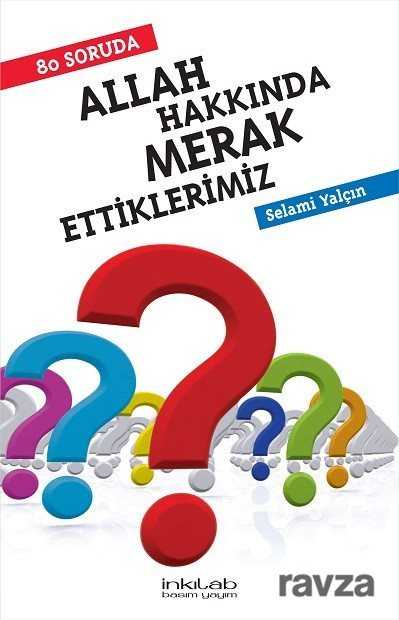 80 Soruda Allah Hakkında Merak Ettiklerimiz - İnkılab Yayınları