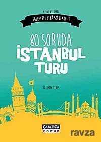 80 Soruda İstanbul Turu (Eğlenceli Zeka Soruları 1) - Çamlıca Çocuk Yayınları