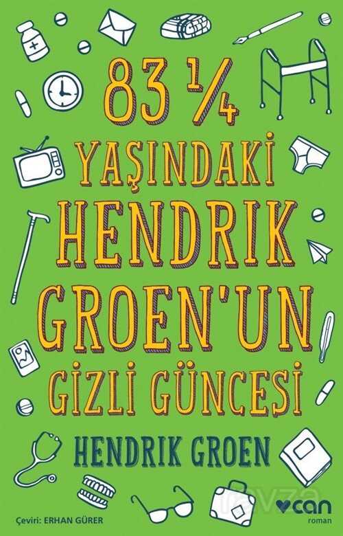 83 ¼ Yaşındaki Hendrİk Groen'un Gizli Güncesi - 1