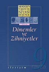 9 - Dönemler ve Zihniyetler (Ciltli) / Modern Türkiye'de Siyasi Düşünce - İletişim Yayınları