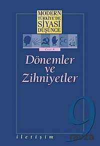 9 - Dönemler ve Zihniyetler (Karton Kapak) / Modern Türkiye'de Siyasi Düşünce - İletişim Yayınları