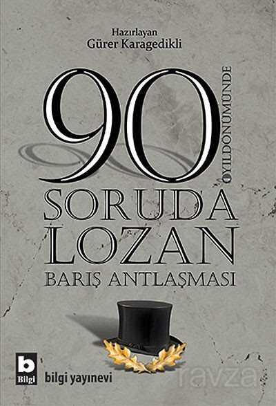 90 Soruda Lozan Barış Antlaşması - Bilgi Yayınevi