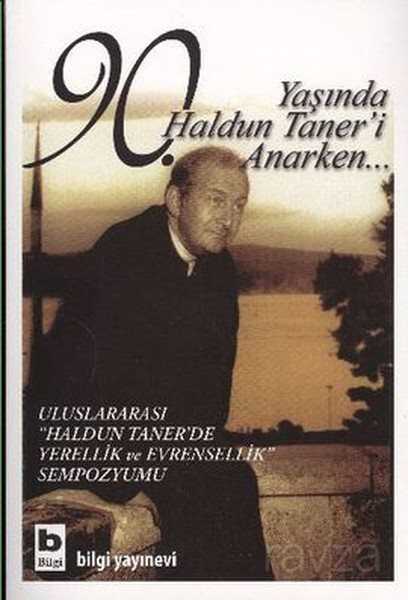 90. Yaşında Haldun Taner'i Anarken - Bilgi Yayınevi