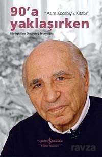 90'a Yaklaşırken Asım Kocabıyık Kitabı - İş Bankası Yayınları