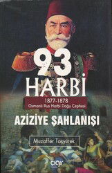 93 Harbi - Aziziye Şahlanışı - Çığır Yayınları