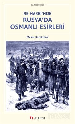 93 Harbi'nde Rusya'da Osmanlı Esirleri - 1