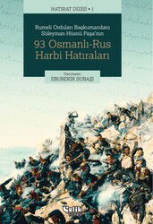 93 Osmanlı-Rus Harbi Hatıraları - Çelik Yayınevi