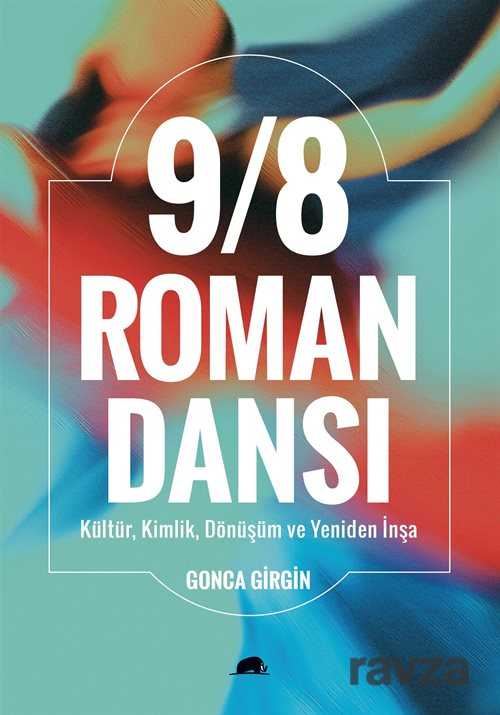 9/8 Roman Dansı : Kültür, Kimlik, Dönüşüm ve Yeniden İnşa - Kolektif Kitap