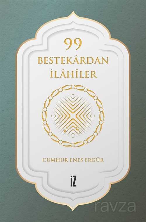 99 Bestekardan İlahiler - İz Yayıncılık
