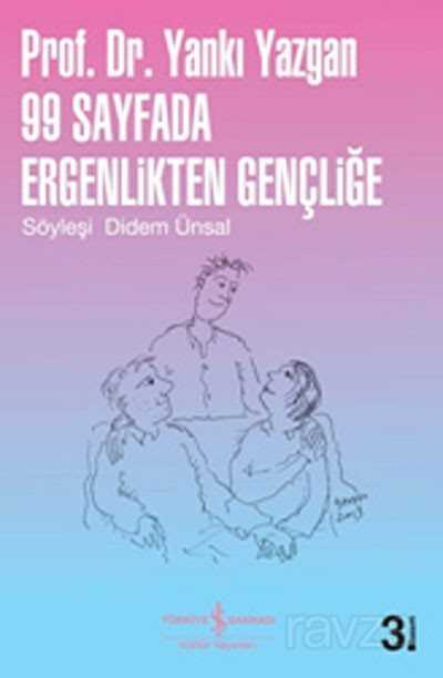 99 Sayfada Ergenlikten Gençliğe - İş Bankası Yayınları