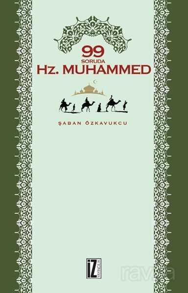 99 Soruda Hz. Muhammed - İz Yayıncılık