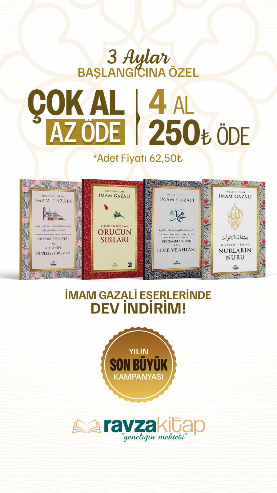 <span style="font-size: 10pt;"><strong>İmam Gazali</strong></span> 4 Al <strong>250</strong> TL Öde. <span style="color: #808000;"><a href="https://www.ravzakitap.com/imam-gazali-kitaplari-kampanyali-ravza-yayinlari" style="color: #808000;">Kitapları İnceleyin.</a></span>