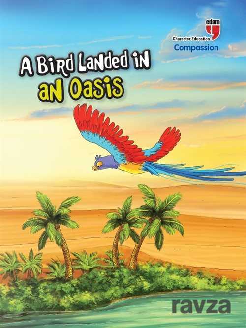 A Bird Landed in an Oasis - Compassion - Edam Yayınları