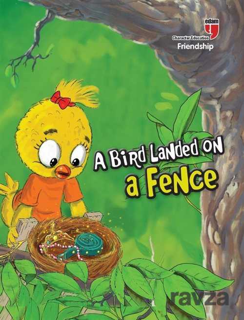 A Bird Landed on a Fence - Freindship - Edam Yayınları
