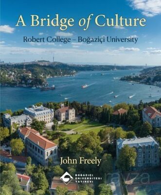 A Bridge of Culture: Robert College-Boğaziçi University - 1