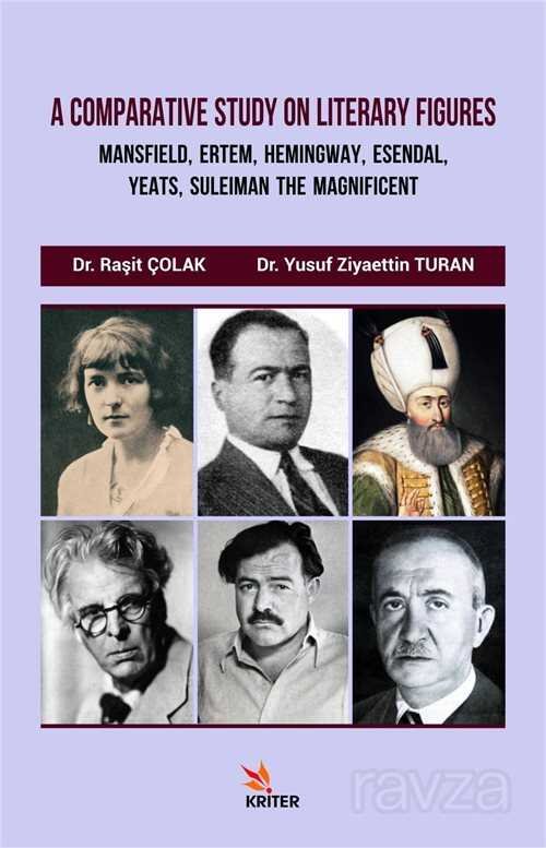 A Comparative Study On Literary Figures: Mansfıeld, Ertem, Hemingway, Esendal, Yeats, Suleiman The Magnificent - 1