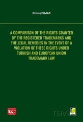 A Comparison of the Rights Granted By the Registered Trademarks and the Legal Remedies in the Event - Adalet Yayınevi