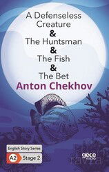 A Defenseless Creature-The Huntsman-The Fish- The Bet/ İngilizce Hikayeler A2 Stage2 - Gece Kitaplığı
