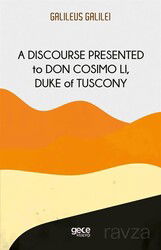 A Discourse Presented To Don Cosimo Li, Duke Of Tuscony - Gece Kitaplığı