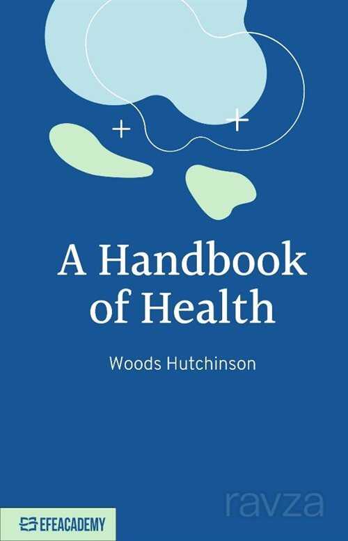 A Handbook Of Health / Classic Reprint - 1