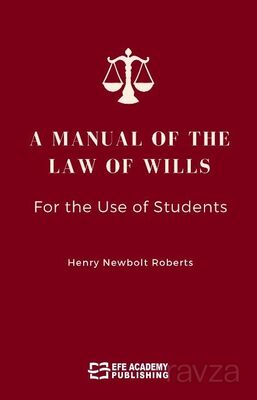 A Manual Of The Law Of Wills For The Use Of Students - 1