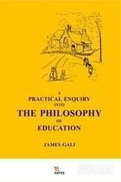 A Practıcal Enquıry Into The Phılosophy Of Educatıon - 1