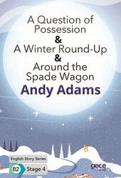 A Question of Possession -A Winter Round-Up -Around the Spade Wagon / İngilizce Hikayeler B2 Stage 4 - Gece Kitaplığı