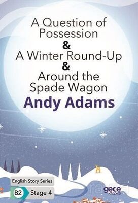 A Question of Possession -A Winter Round-Up -Around the Spade Wagon / İngilizce Hikayeler B2 Stage 4 - 1