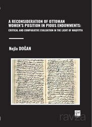 A Reconsıderatıon Of Ottoman Women's Posıtıon In Pıous Endowments: Crıtıcal And Comparatıve Evaluatı - Gazi Kitabevi